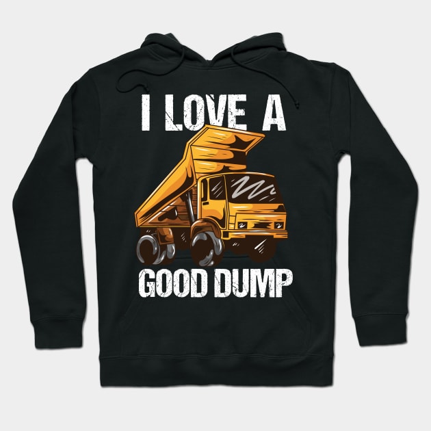 I Love A Good Dump Hoodie by maxdax